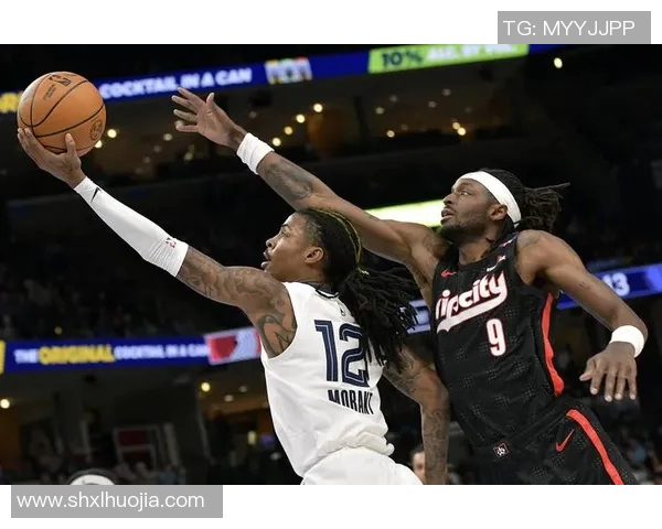 灰熊战胜开拓者,莫兰特贡献双20+ 灰熊战胜开拓者,莫兰特贡献双20+